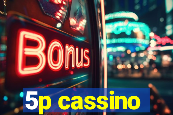 5p cassino